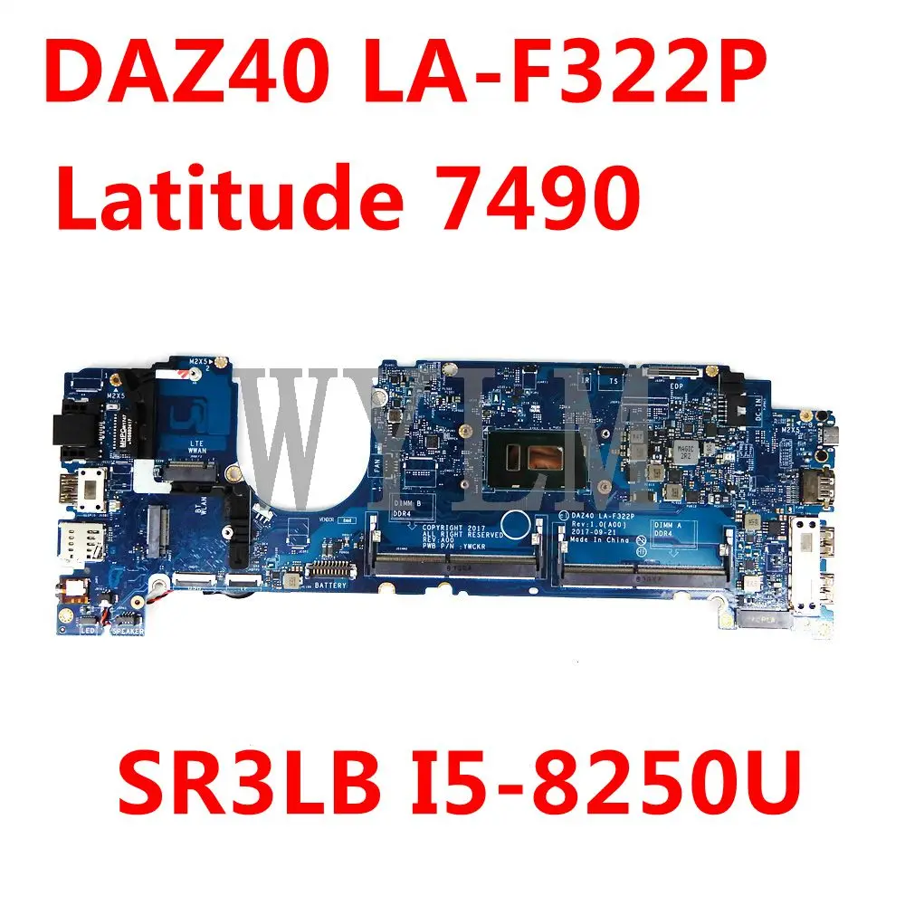 

For DELL Latitude 7490 Laptop Motherboard CN-0R462V R462V CN-0R841W R841W DAZ40 LA-F322P With I5-8250U Mainboard Tested
