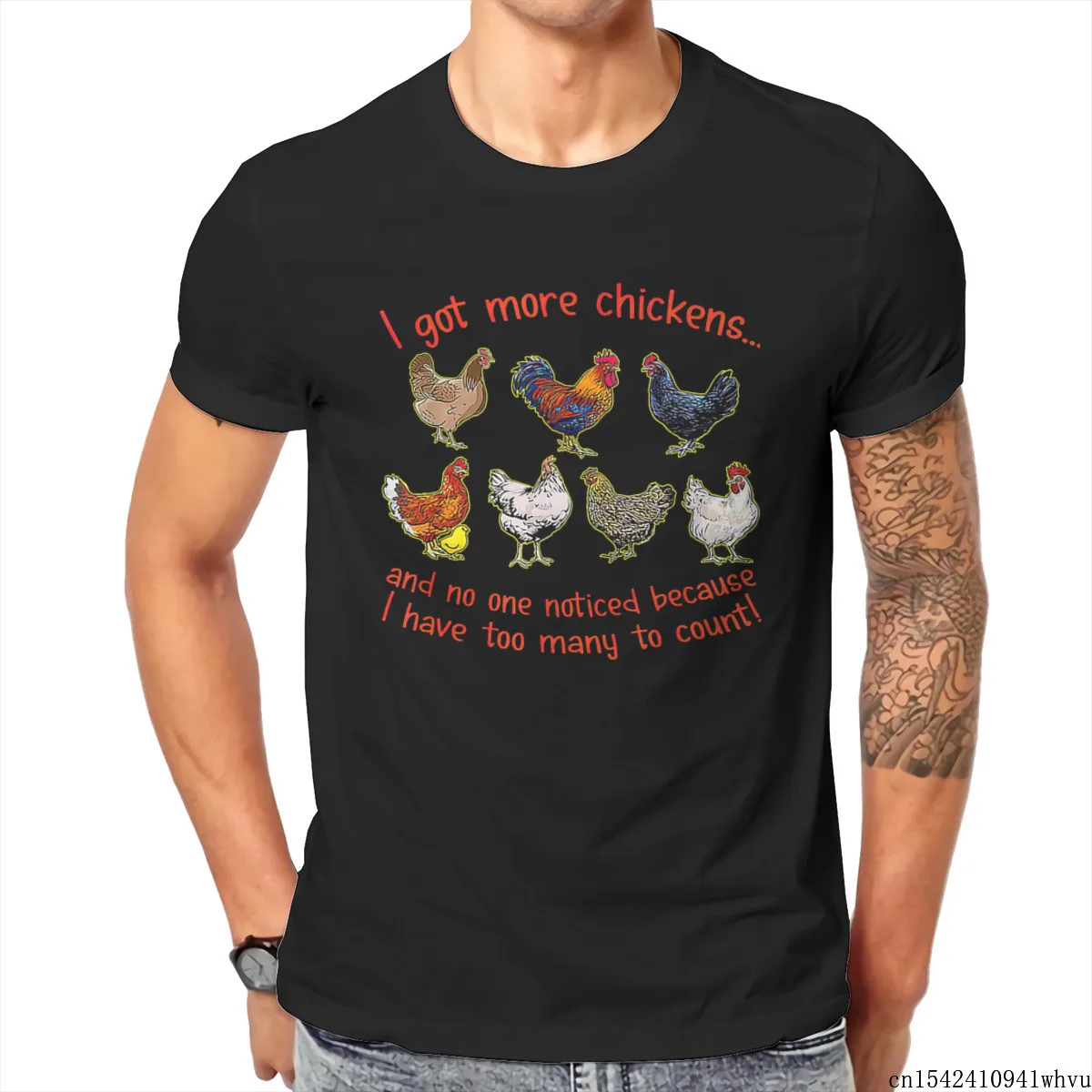 

I Got More Chickens Because I Have Many To Count Men T Shirt Unisex Summer Trend Lycra O-neck Casual Size M-5XL