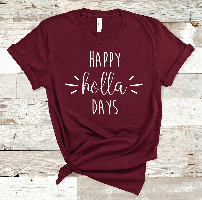 

Happy Holla Days Christmas shirt, holiday shirt, funny t-shirt, holla days, holiday shirt, t-shirt, Christmas shirt-K610