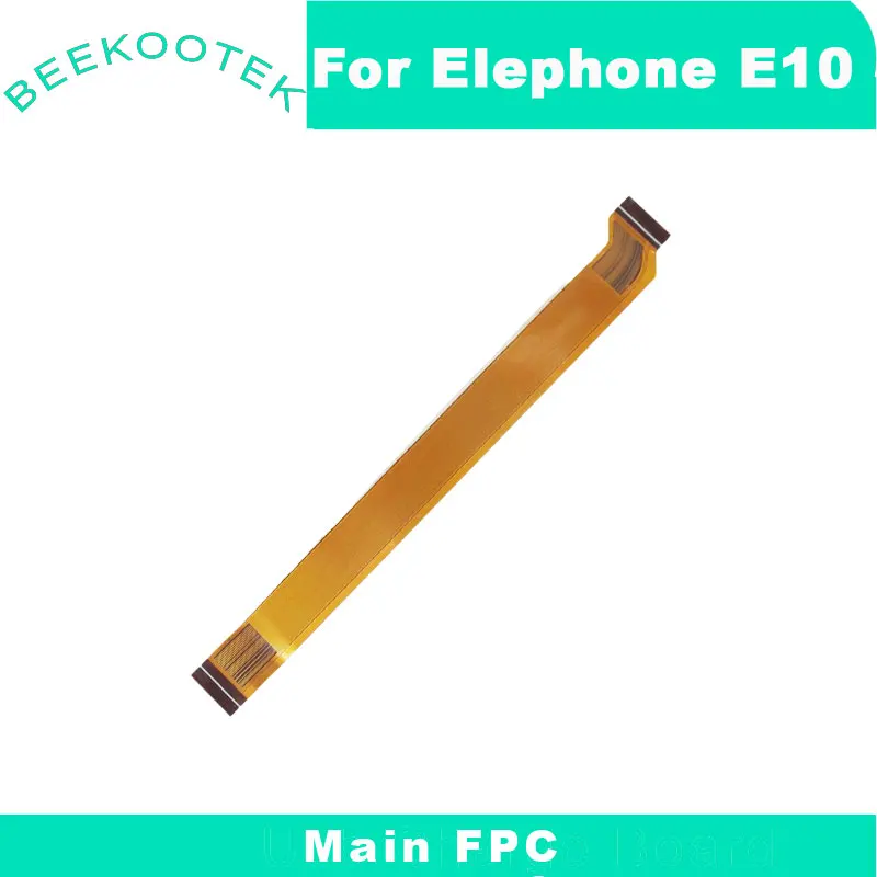

Материнская плата Elephone E10 FPC, новая Оригинальная основная лента, гибкий кабель FPC, аксессуары, запасные части для смартфона Elephone E10