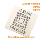 Трафарет BGA с прямым нагревом, трафарет 80*80 90*90 153 169 BGA 0,3 мм BGA153 BGA169