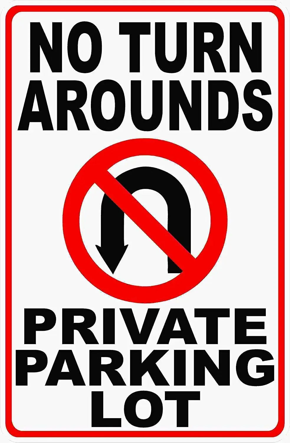 

New Tin Sign No Turn Arounds Private Parking Lot Prevent Vehicles from Turning Around or Making U-Turns. Aluminum Metal Road