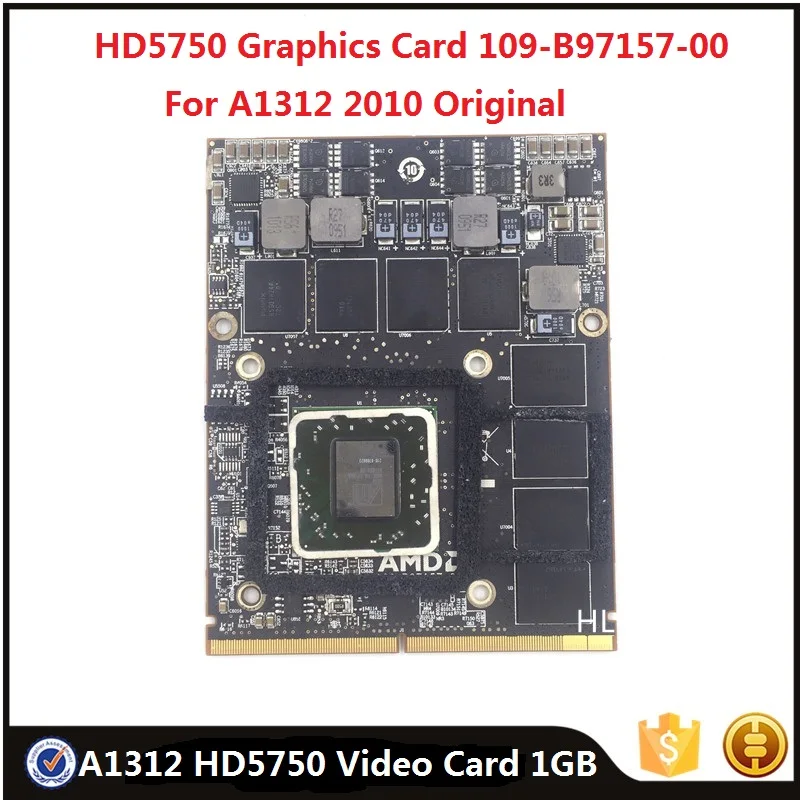 

Original HD5750 HD5750M GDDR5 1GB 109-B97157-00 GPU Video Graphics Card For iMac 27" A1312 2010 Display Card 216-0769023 Tested