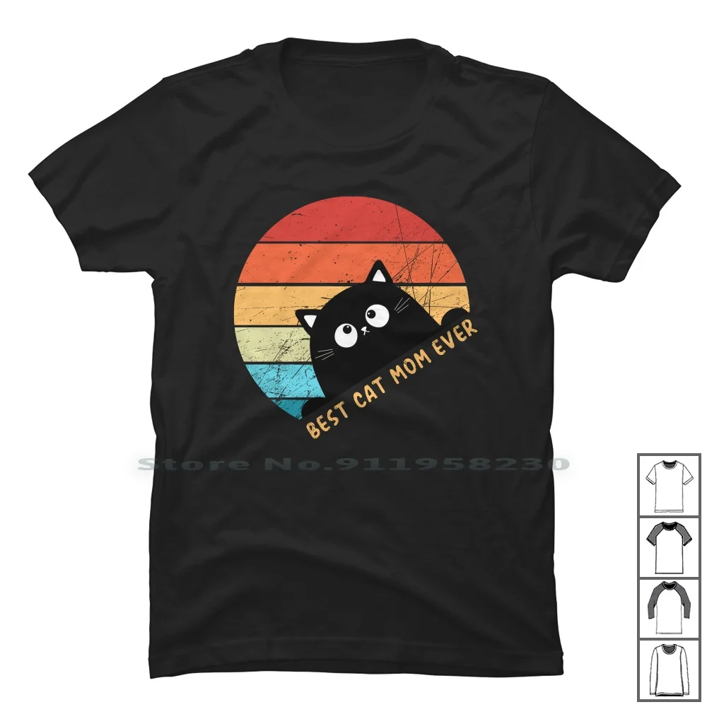 

Best Cat Mom Ever T Shirt 100% Cotton Mother's Day Birthday Mummy Ever Cute Best Mom Eve Day Dad St Om