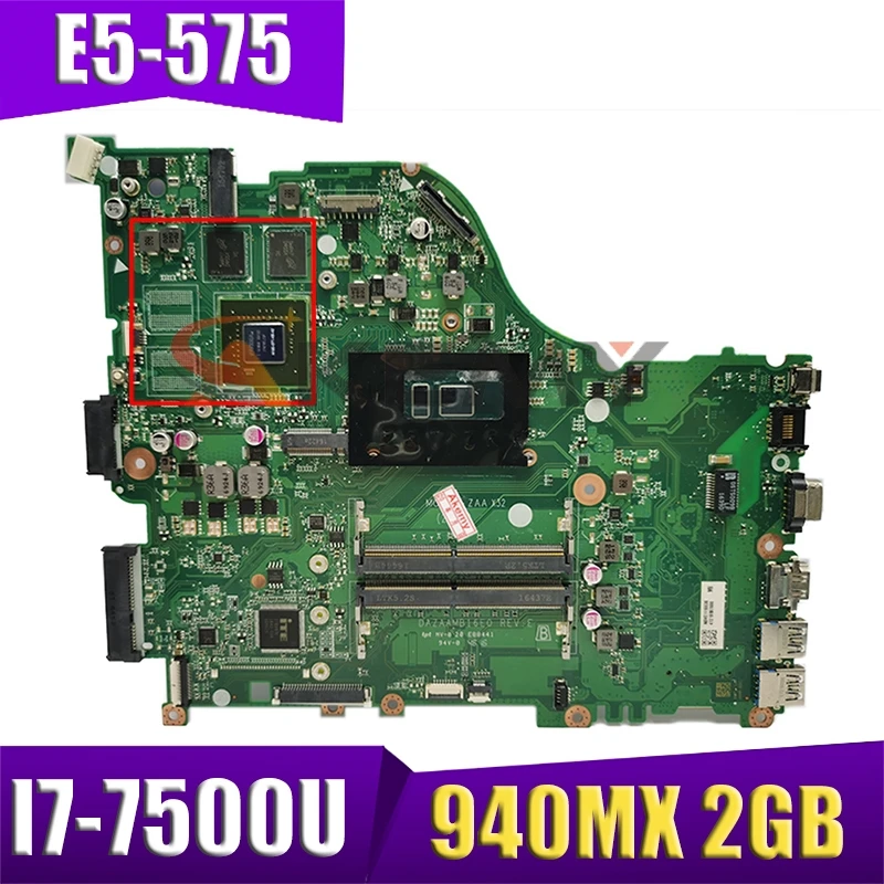 

E5-575G материнская плата для ноутбука ACER E5-575 F5-573 E5-774G ноутбук ZAA X32 DAZAAMB16E0 REV:E Процессор: I7-7500U GPU:940MX 2 Гб Тесты материнская плата