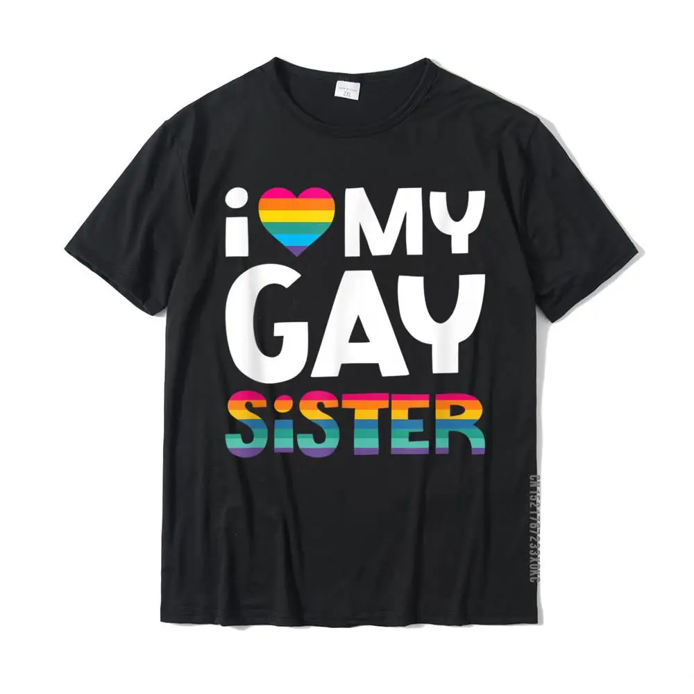 

I Love My Gay Sister Shirt Gift Equality Pride Lesbian LGBTQ T-Shirt Wholesale Young Tops & Tees Europe T Shirts Cotton Summer