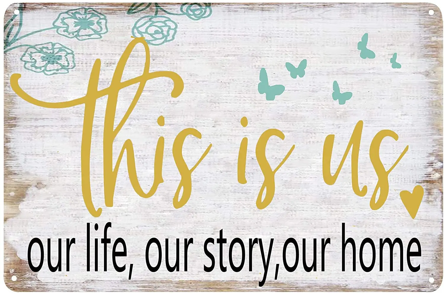 

This Is Us Our Life Our Story Our Home Vintage Metal Sign Farmhouse Country Home Decor Coffee Bar Sign 8X12 or 12x16 Inches