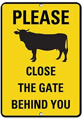 

The Gate Behind You Cow Symbol Activity Sign 12 X 8 Inches Metal Tin Sign