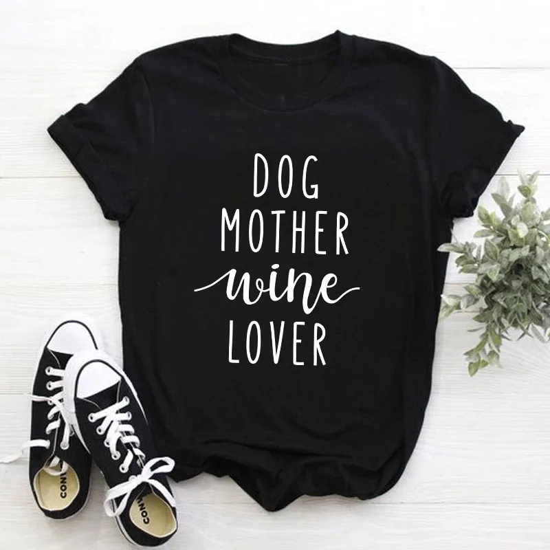 Футболка с надписью «Dog Mother Wine Lover», футболка со слоганом, хипстерская Повседневная забавная футболка с надписью «Dog and Wine Lover», футболка в стиле tumblr, хлопковые топы гранж - Цвет: black tee white text