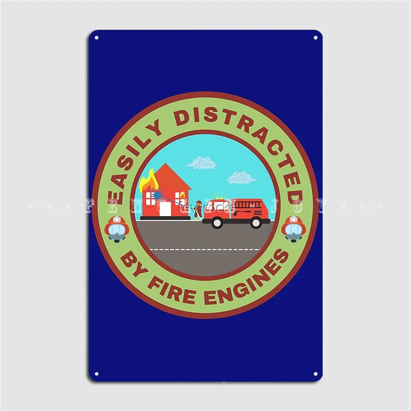 

Easily Distracted By Fire Engines Poster Metal Plaque Club Bar Plaques Pub Printing Tin Sign Poster