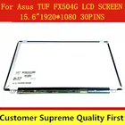 ЖК-экран 15,6 дюйма для ASUS TUF FX504, FX504G, FX504GE, 30 контактов, 1920X1080, Светодиодная панель, FHD дисплей, матрица