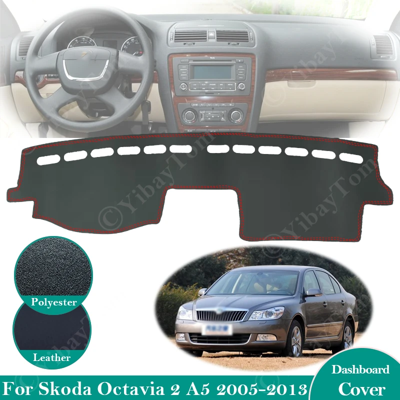 

For Skoda Octavia 2 A5 MK2 1Z 2005 ~ 2013 Anti-Slip Leather Mat Dashboard Cover Pad Sunshade Dashmat Carpet Car Accessories 2012