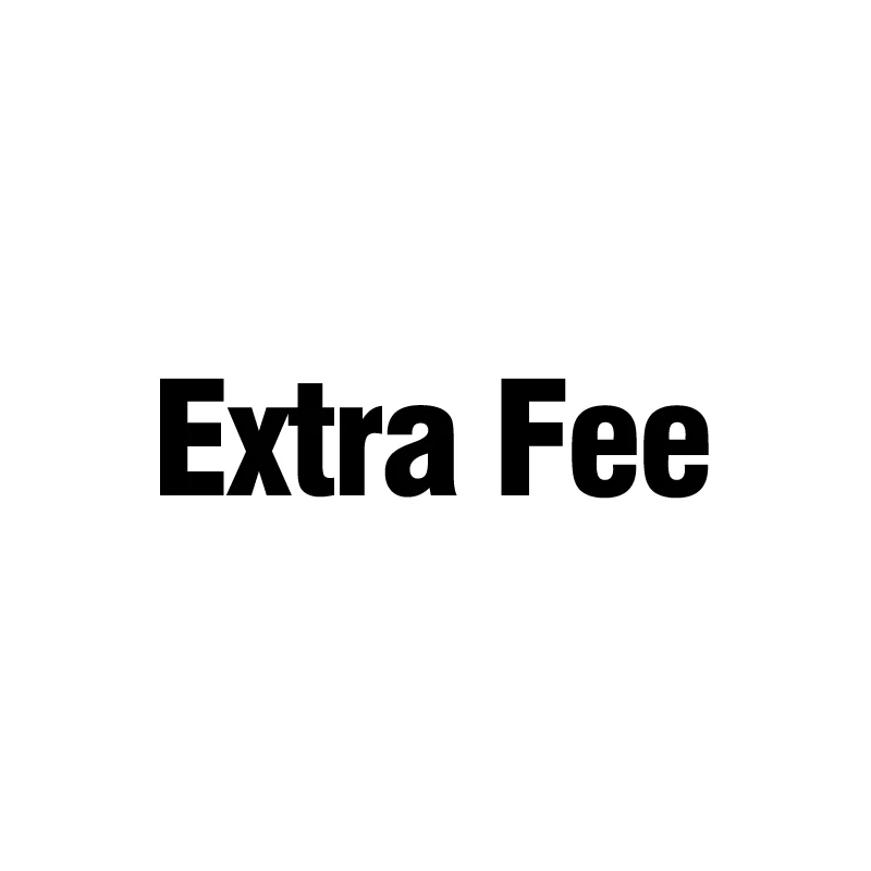 

Extra Fee