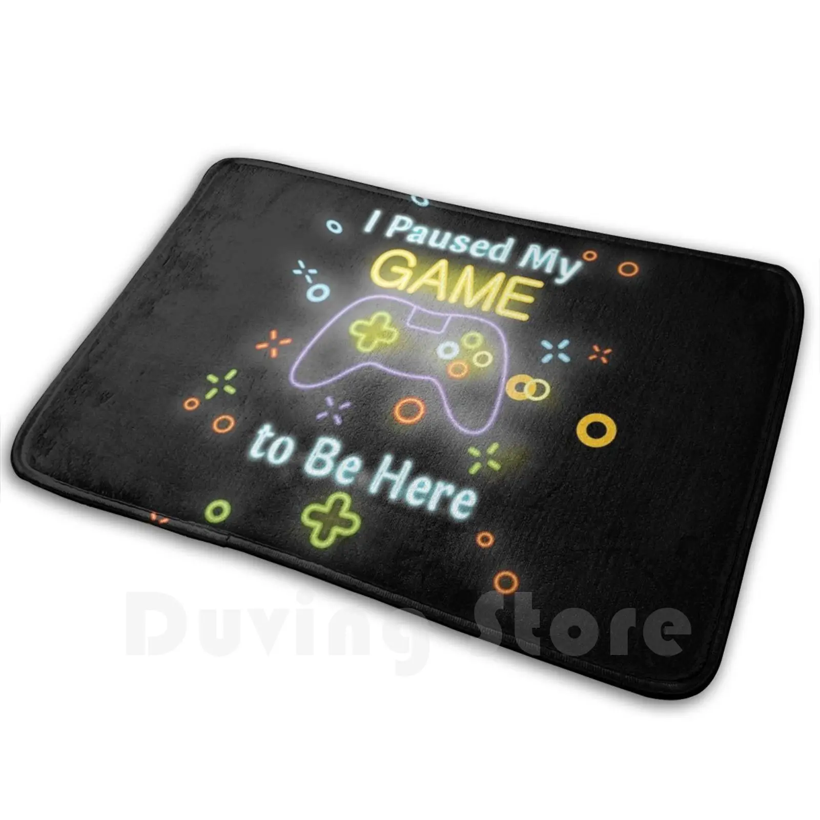 

I Paused My Game To Be Here , Video Game Controller Illustration Funny Gamers Gift Soft Non-Slip Mat Rug Carpet Cushion Game