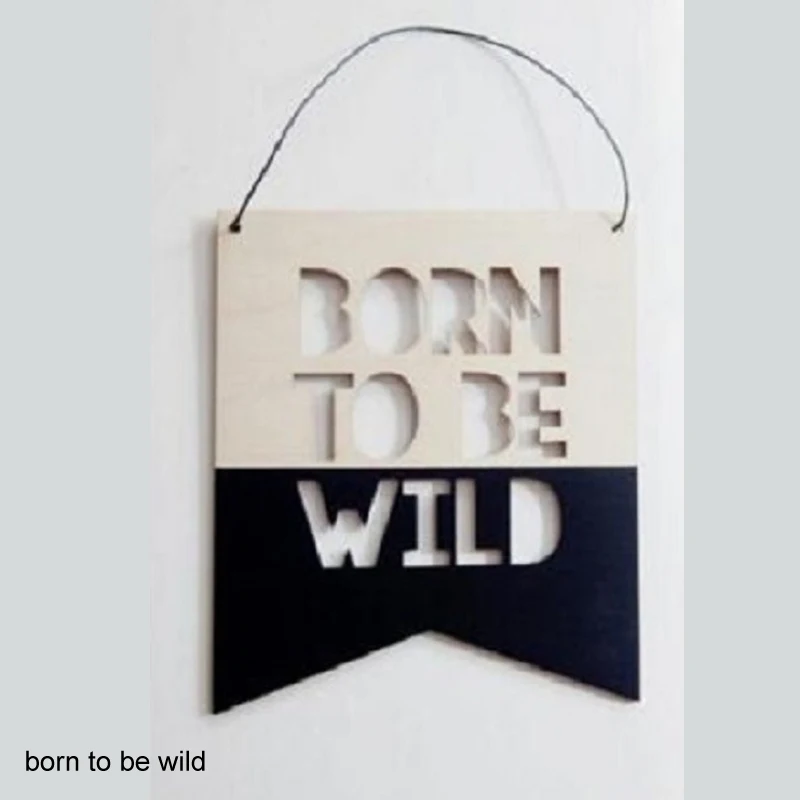 born to be wild Деревянный подвесной Декор гирлянда орнамент в скандинавском стиле декор для детской фотосессии лозунг баннер детская комната талисман - Цвет: born to be wild