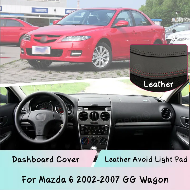 

For Mazda 6 2002-2007 GG Wagon Leather Dashboard Cover Mat Light-proof pad Sunshade Dashmat Protect panel Carpet Car Accessories