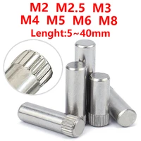 304 stainless steel knurled pin cylindrical pin shaft pin toy connecting rod lock m2 5 m3 m4 m5 m6 m8 hinge pin