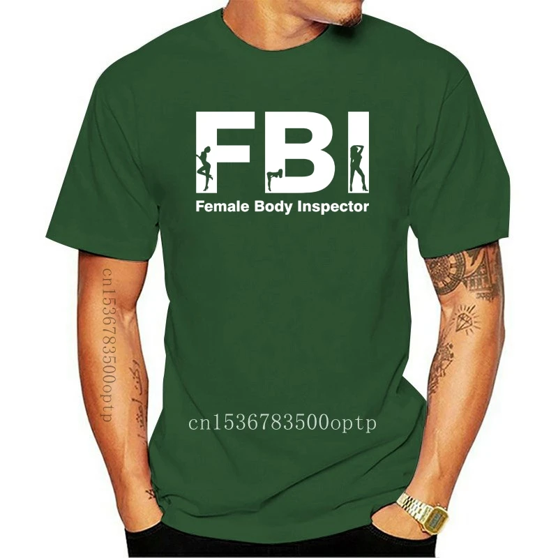 

New 2021est 2021 T SHIRT UNISEX F.B.I. Female Body Inspector camiseta divertida S M L XL Funny Casual Clothing