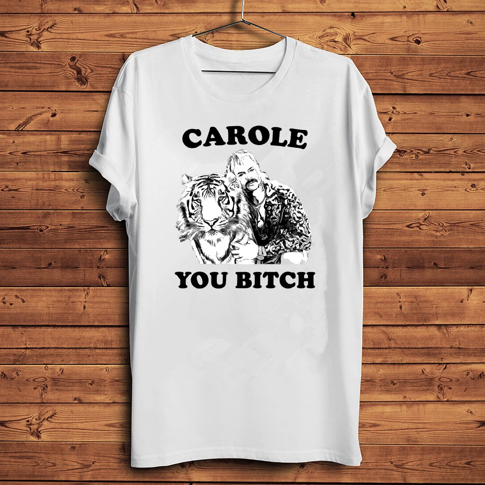 

2020 Tiger King T-Shirt Carole You B Itch Shirt Joe Funny Exotic Graphic Tee Joe Exotic for President Shirts