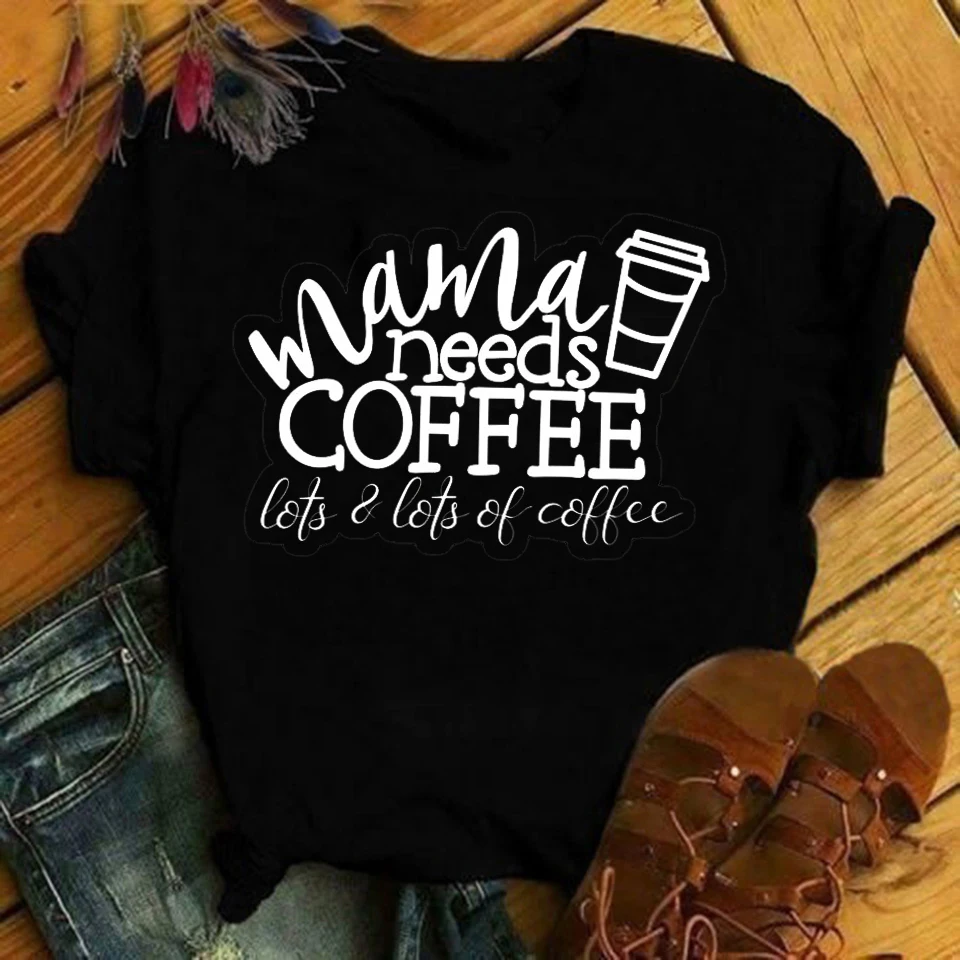 

Hot Sale Women T Shirt Mama Needs Coffee Short Sleeve Summer New Tshirts Women Casual Oversized Tee Shirt Mama Needs Coffee Men