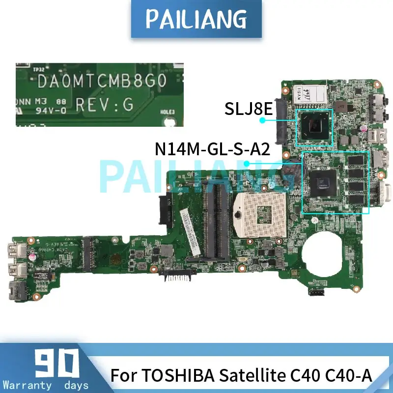     TOSHIBA Satellite C40 C40-A    DA0MTCMB8G0 A000239480 N14M-GL-S-A2 SLJ8E DDR3   