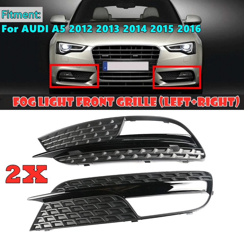 

A Pair Car Front Bumper Fog Light Grilles Fog Lamp Racing Grills Gril For AUDI A5 2012 2013 2014 2015 2016 8T0807682H