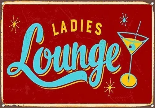 

Bar Bistro Wall Decoration Metal Tin Logo Ladies Lounge Interesting Retro Home Decoration Metal Plate 8x12 or 12x16 Inches