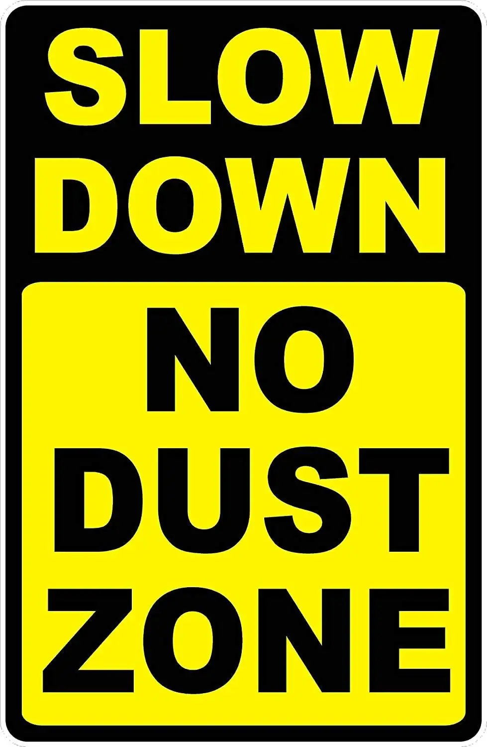 

Metal Signs Slow Down Driving Speed No Dusty Zone Signs Help Level Warning Signs on Dusty Roads Indoor and Outdoor 8x12 Inches
