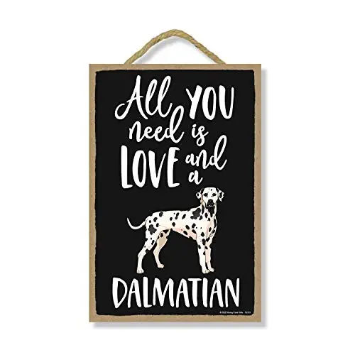 

Honey Dew Gifts All You Need is Love and a Dalmatian Wooden Home Decor for Dog Pet Lovers, Hanging Decorative Wall Sign,