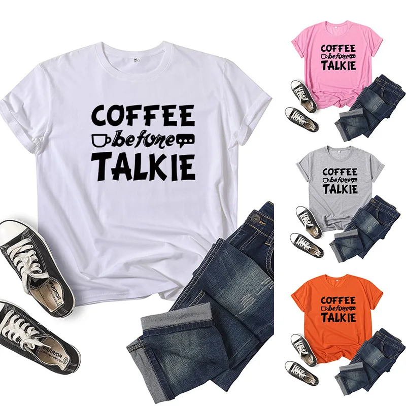 

Coffee Before Talkie Letter Print Women T Shirt Short Sleeve O Neck Loose Women Tshirt Ladies Tee Shirt Tops Camisetas Mujer