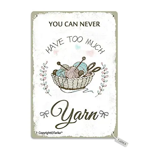 

You Can Never Have Too Much Yarn Retro Look 8X12 Inch Metal Decoration Poster Sign for Home Kitchen Bathroom Farm Garden Garage