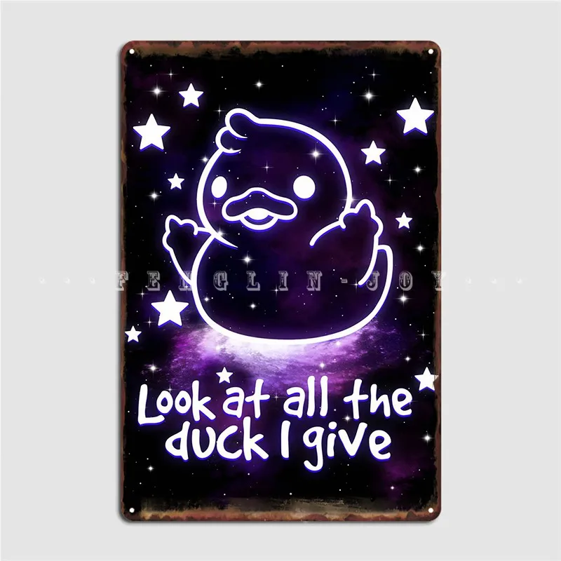 

All The Duck I Give Metal Sign Wall Decor Club Bar Cinema Living Room Personalized Tin Sign Poster
