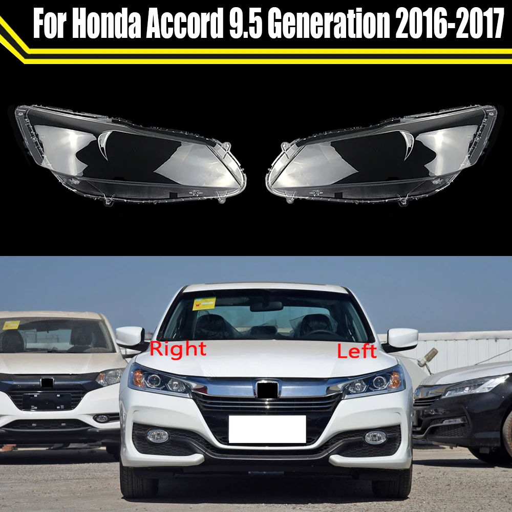 For Honda Accord 9.5 Generation 2016 2017 ​Car Front Headlight Cover Glass Lamp Caps Lampshade Auto Head Light Lens Shell