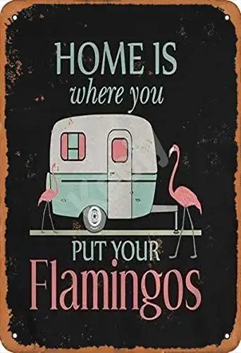 

Keely Home is Where You Put You Flamingos Metal Vintage Tin Sign Wall Decoration 12x8 inches for Cafe Coffee Bars Restaurants Pu