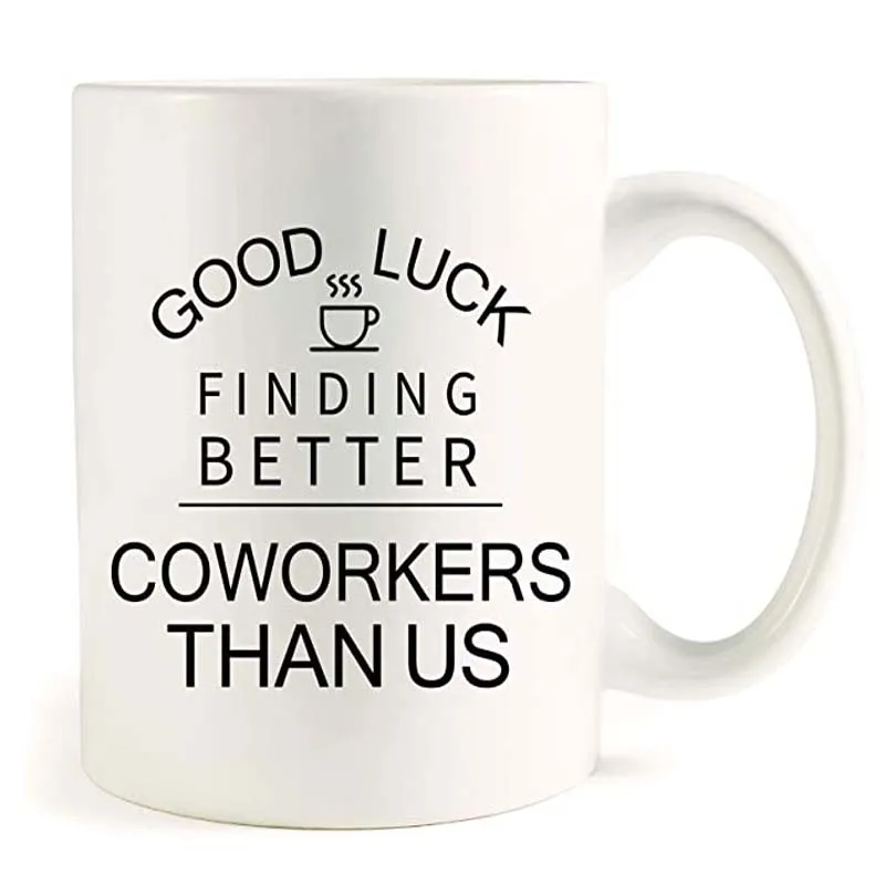 

Good Luck Finding Better Coworkers Than Us Coffee Mug.Coworker Gifts.Going Away,Goodbye,Farewell,Leaving,New Job Gifts for Colle