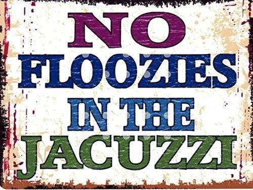 

No Floozies Metal Tin Signs Vintage Funny Shabby Retro Deocrative Wall Plaque Home Decor Wall Art Gift Sign Door Sign