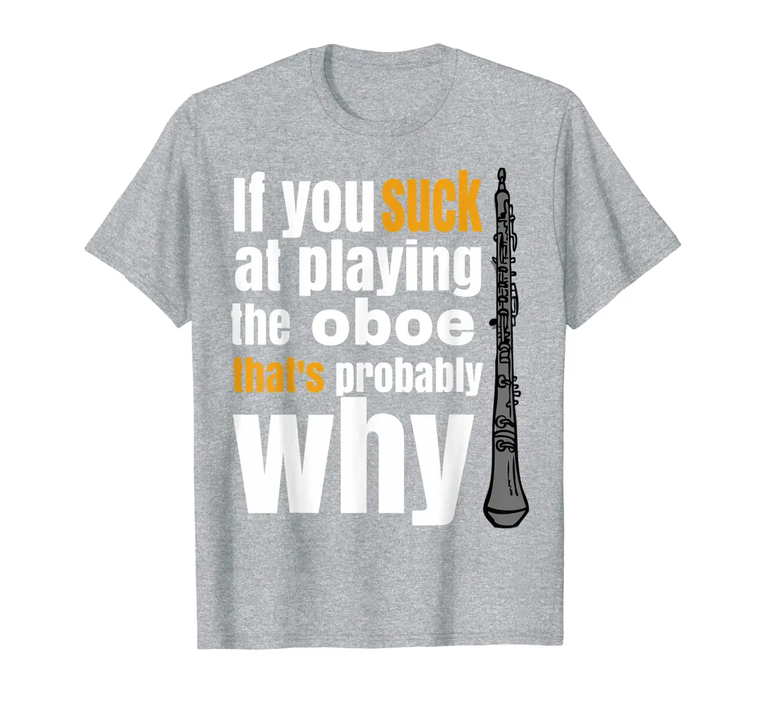 

Marching, concert, jazz band musician funny oboe joke T-Shirt