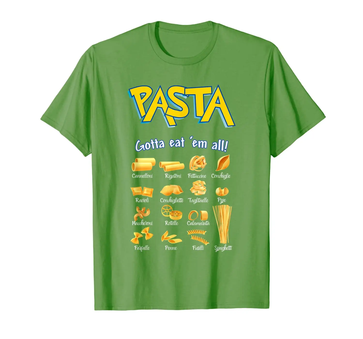 

Funny Pasta Lover Nerdy T-shirt - "Gotta eat 'em all"
