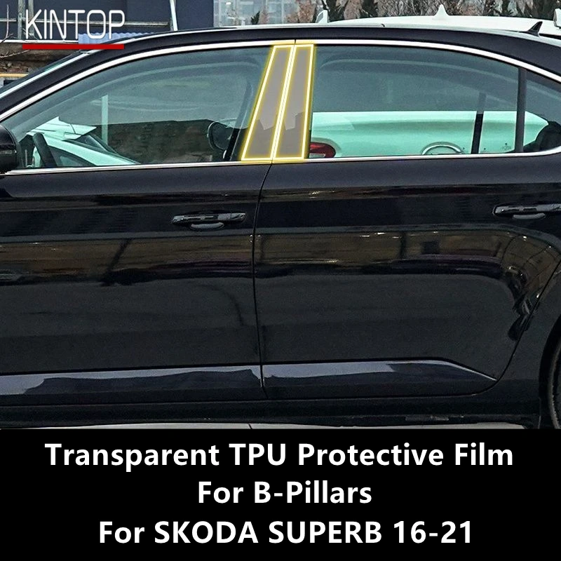 For SKODA SUPERB 16-21 B-Pillars Transparent TPU Protective Film Anti-scratch Repair Film Accessories Refit