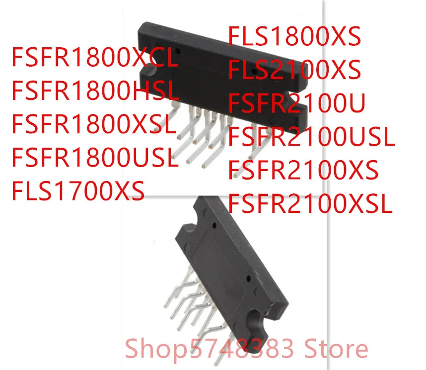 10 шт. FSFR1800XCL FSFR1800HSL FSFR1800XSL FSFR1800USL FLS1700XS FLS1800XS FLS2100XS FSFR2100U FSFR2100USL FSFR2100XS FSFR2100XSL |