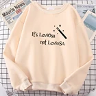 Свитшот с принтом It's LEVIOSA Not LEVIOSA, Мужская модная флисовая толстовка с капюшоном и круглым вырезом, повседневная флисовая Женская одежда оверсайз, осень