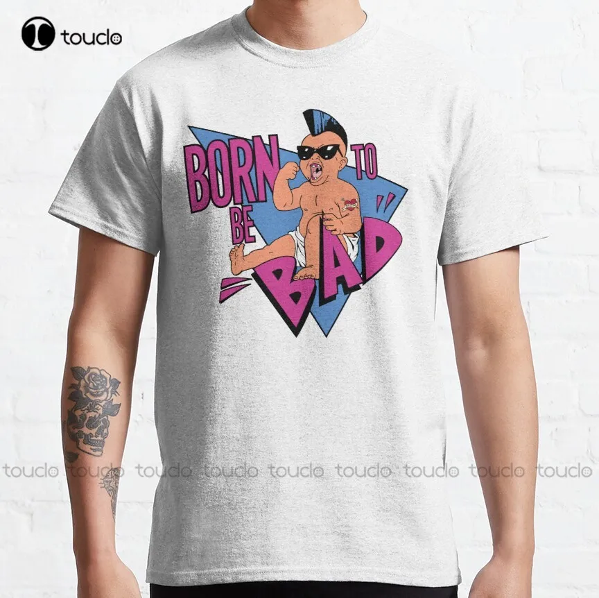 

Born To Be Bad Classic T-Shirt womens casual shirts Custom aldult Teen unisex digital printing xs-5xl All seasons cotton