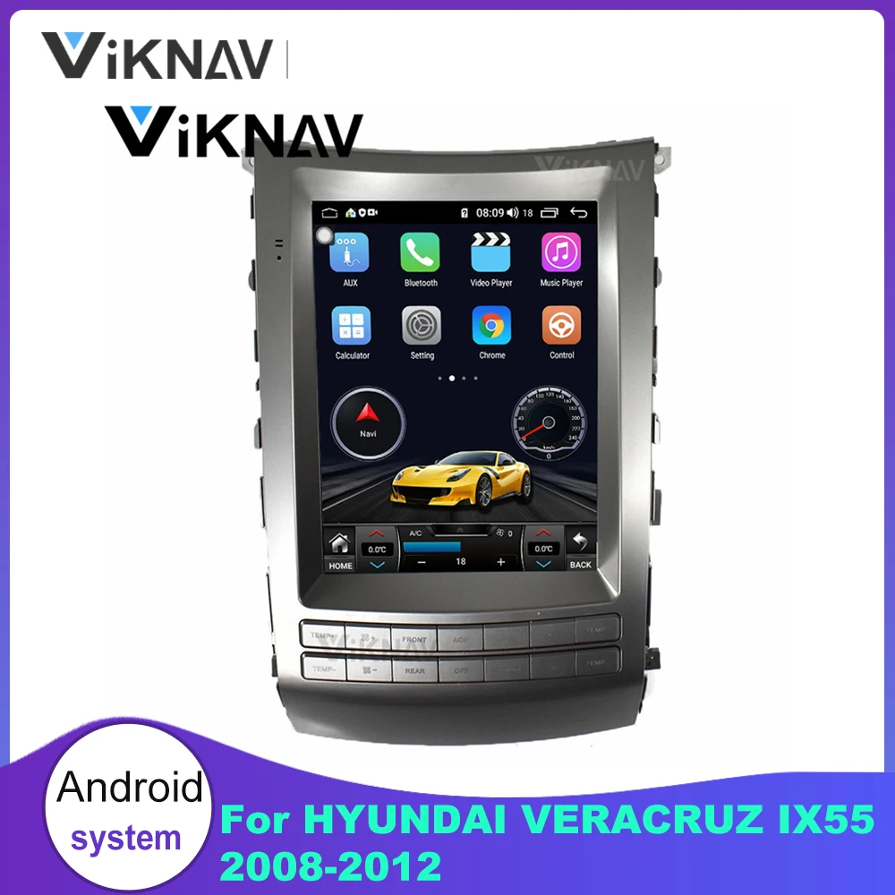 

Car Radio Multimedia Player for HYUNDAI VERACRUZ IX55 2008-2012 Android Stereo Head Unit Vertical Screen Tape Recorder
