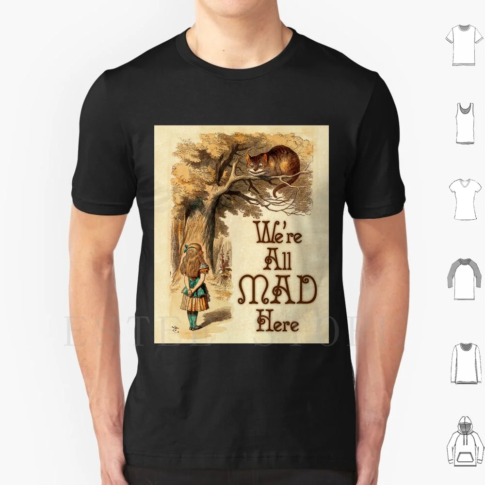 

Alice In-We'Re All Mad Here-Quote 233 T Shirt Diy Big Size 100% Cotton Digital Book Book Quote Mothers Day Books Lewis Carroll
