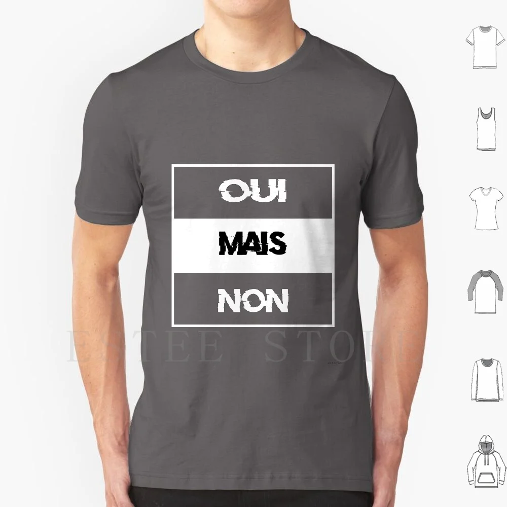 

Oui Mais Non T Shirt Diy Big Size 100% Cotton Oui Mais Non Meaning Oui Mais Non Lyrics Oui Mais Non Meaning In English Oui