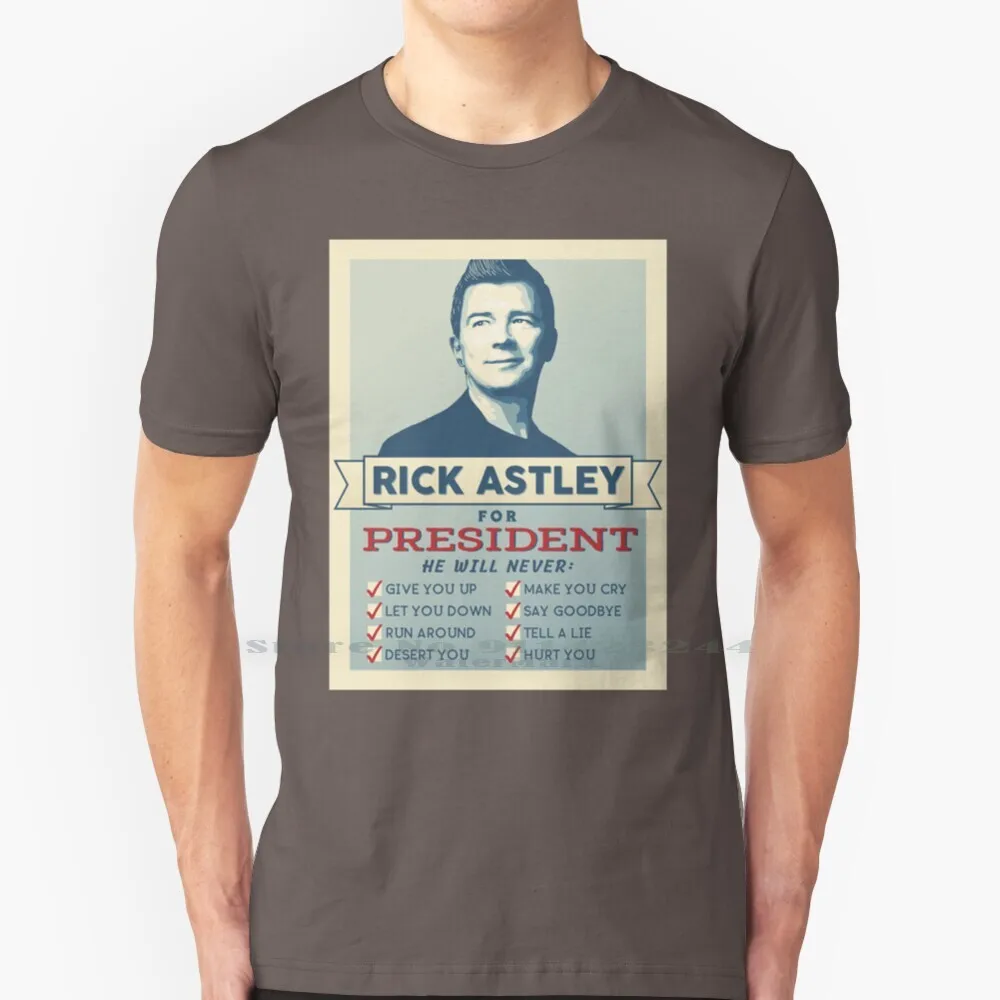

Rick Astley For President T Shirt 100% Pure Cotton Rick Astley For President Presidential Campaign Rickroll Election 2020 Trump
