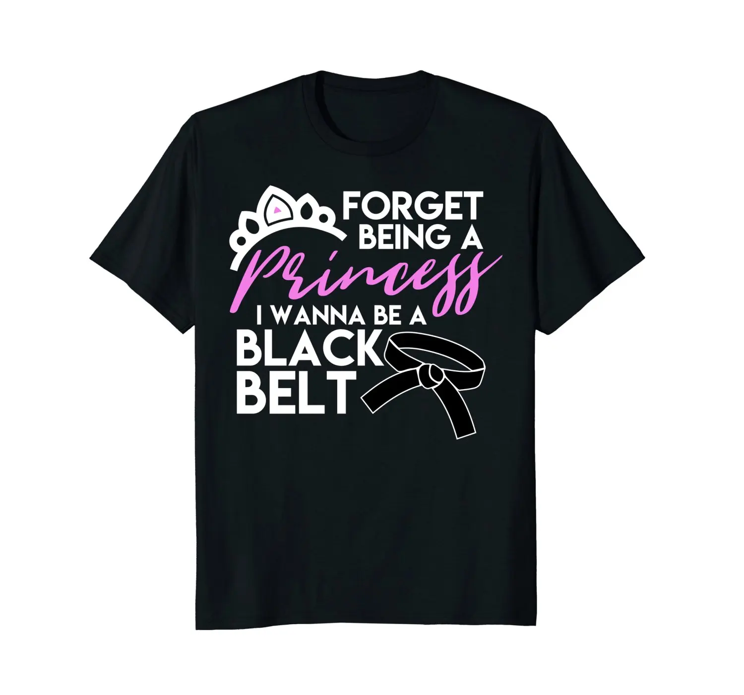 

Men 2019 New Short Sleeve Cotton Print Men'S T-Shirt Karate Shirt for Girls Forget Princess Be A Black Belt T Shirt