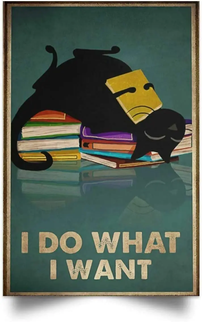 

Books and Cat I Do What I Want Tin Sign Retro Poster Street Garage Family Cafe Bar People Cave Farm Wall Bathroom Decor Outdoor