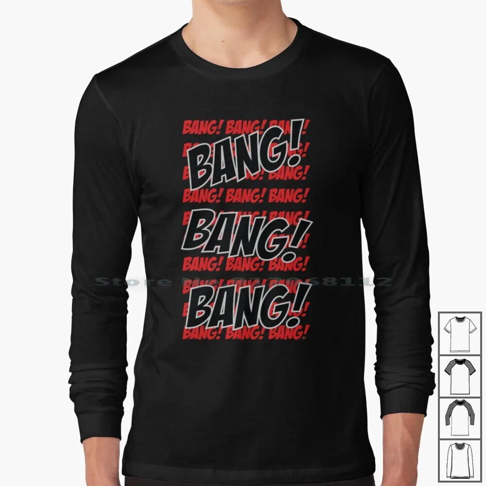 

Bang Bang Bang! Long Sleeve T Shirt Logo