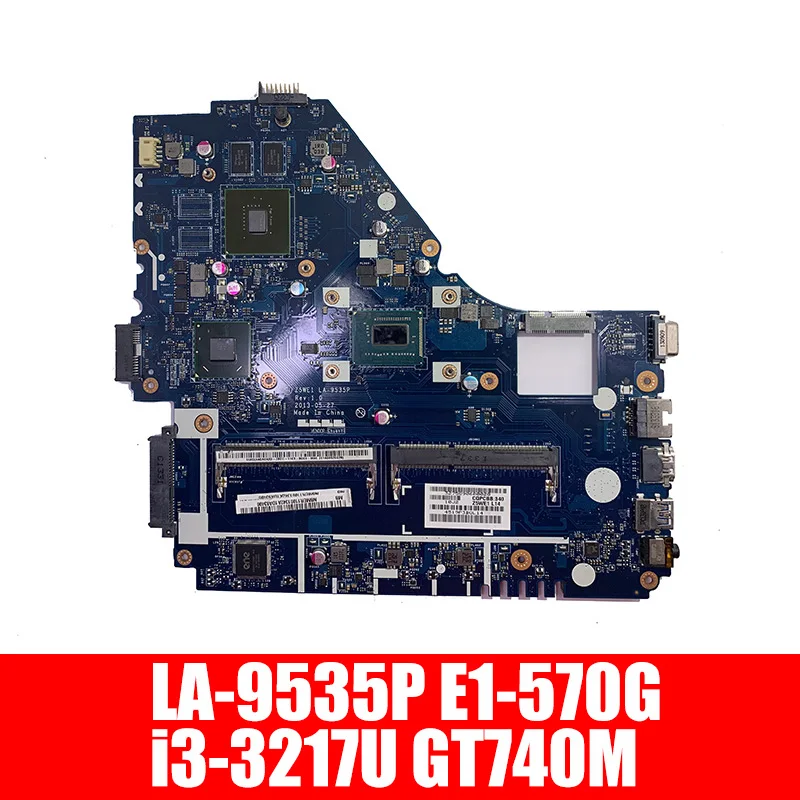 

Free Ship For acer aspire E1-570 E1-570G Laptop motherboard i3-3217U GT740M Z5WE1 LA-9535P NBMES11001 NB.MES11.001 Main board